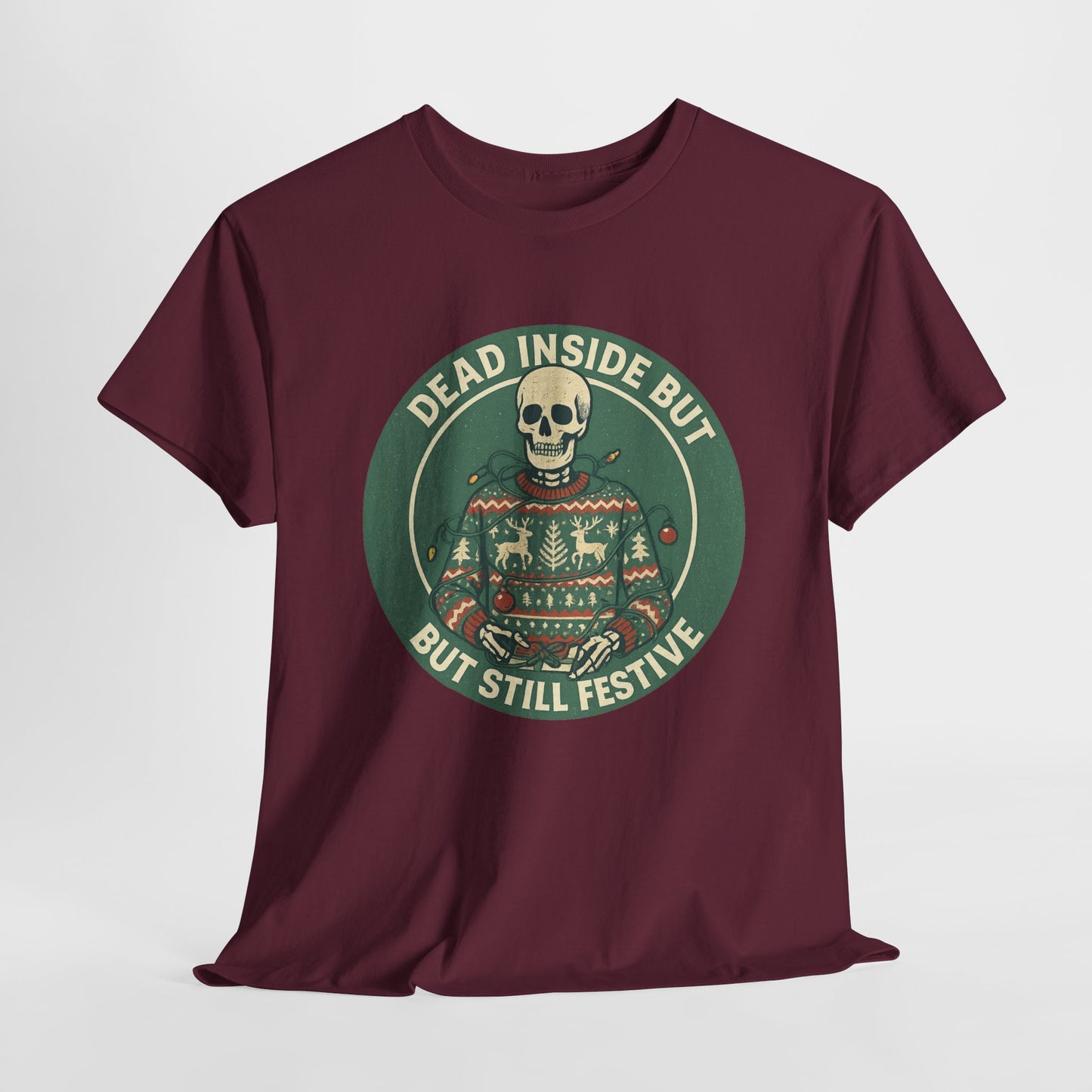 Dead Inside But Still Festive , Unisex Heavy Cotton Tee