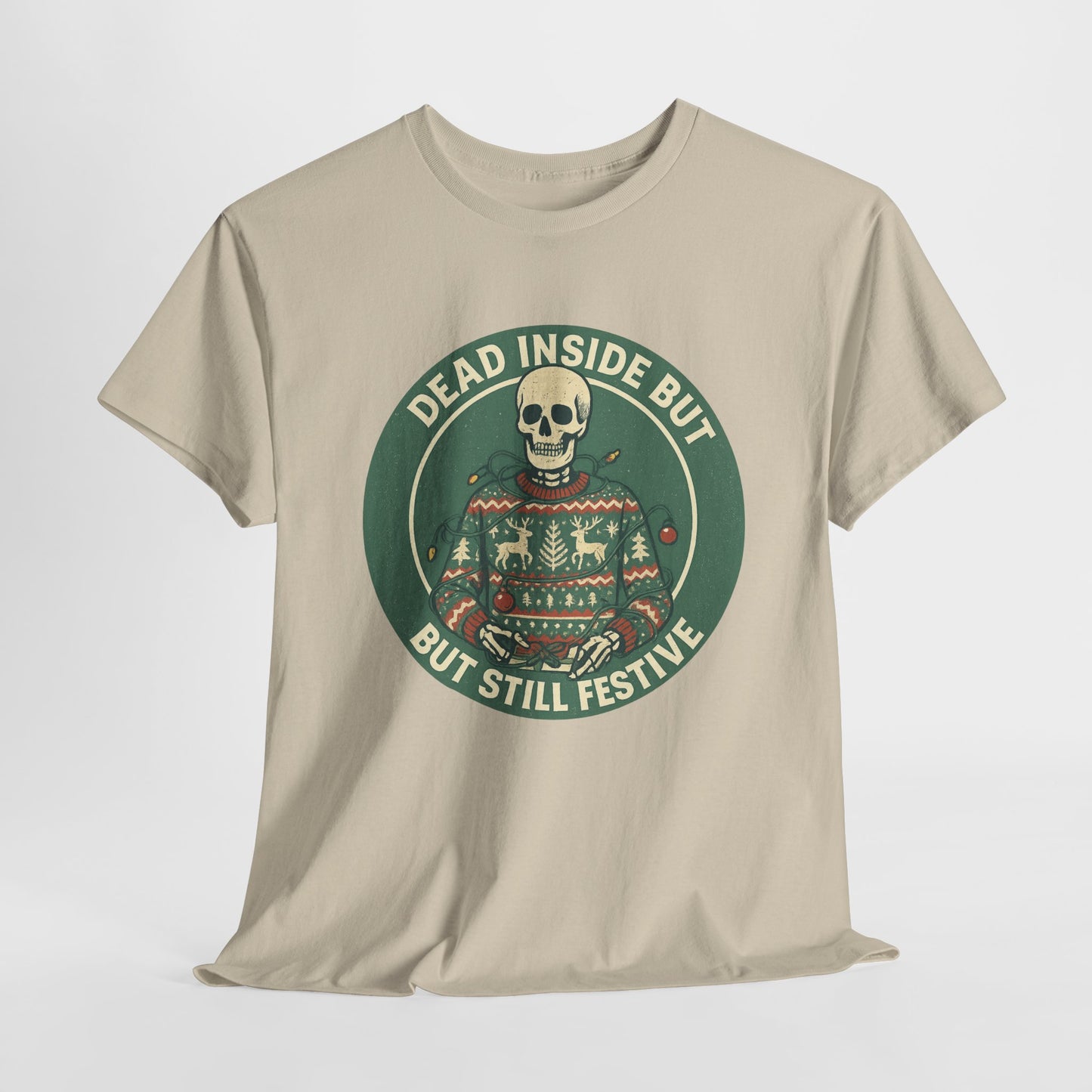 Dead Inside But Still Festive , Unisex Heavy Cotton Tee