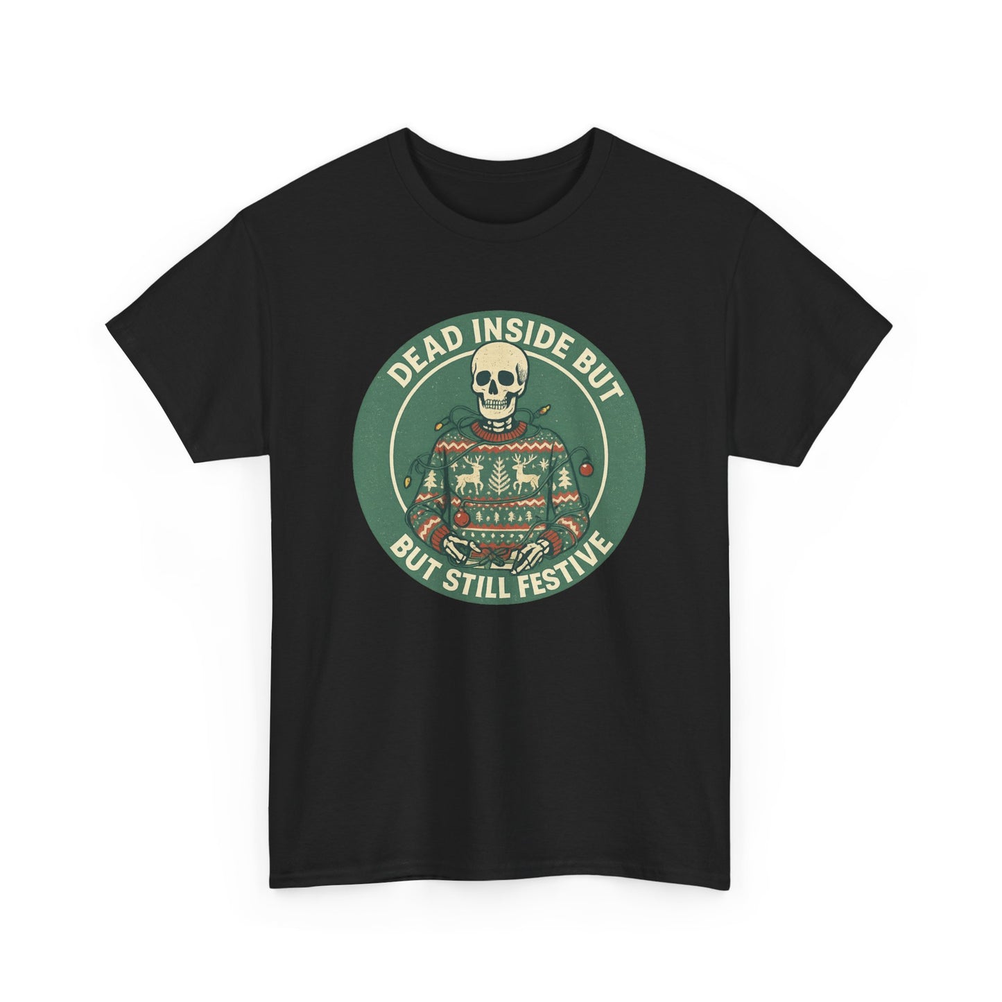 Dead Inside But Still Festive , Unisex Heavy Cotton Tee