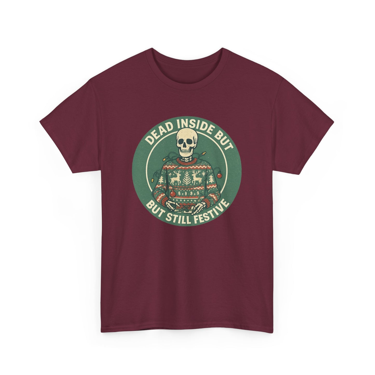 Dead Inside But Still Festive , Unisex Heavy Cotton Tee