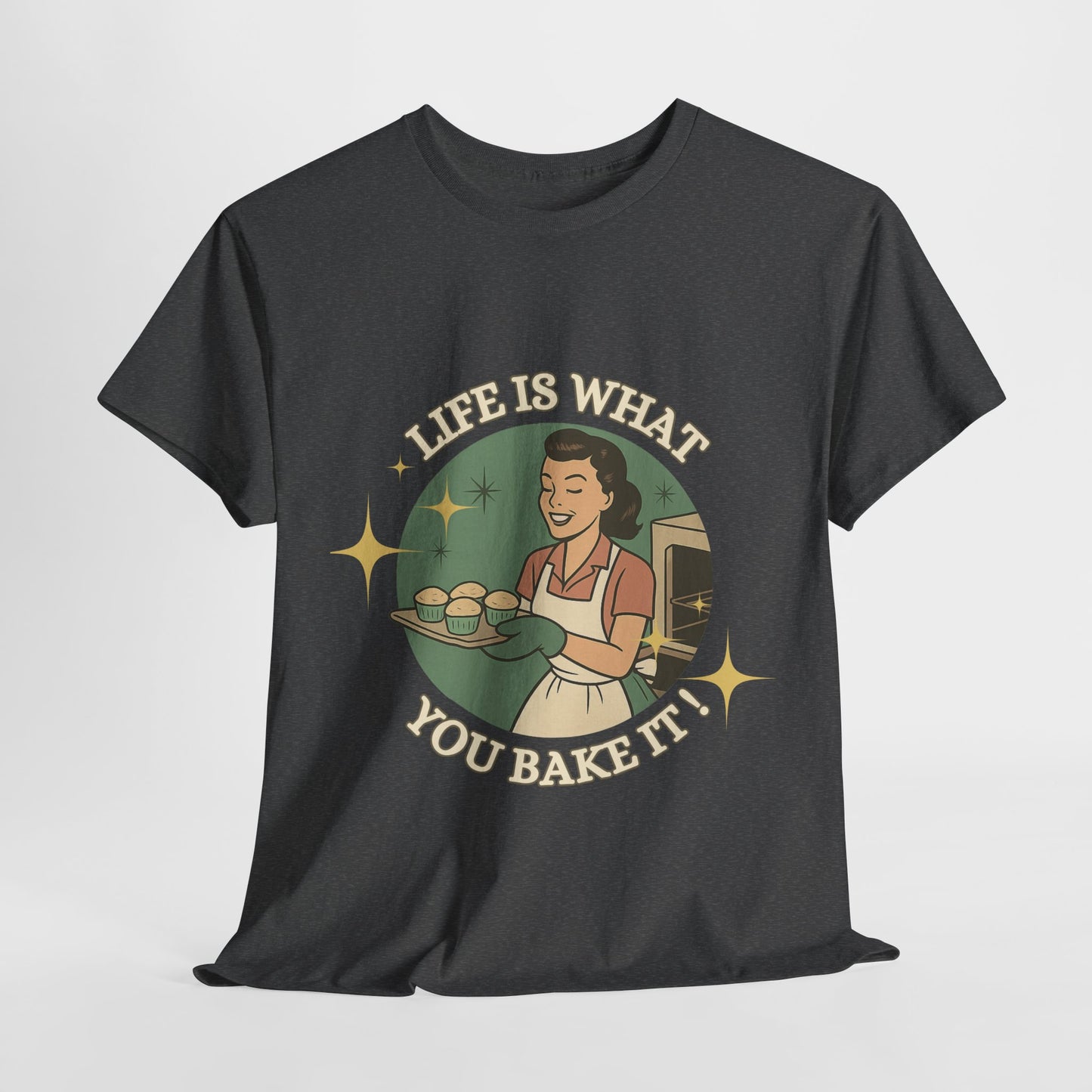 Life's What You Bake It ! ,Baking Enthusiast Tee - "Life is What You Bake It" - Baking Gift, Kitchen Lover Shirt, Foodie Apparel, Culinary Gift Idea, Cozy Casual Wear