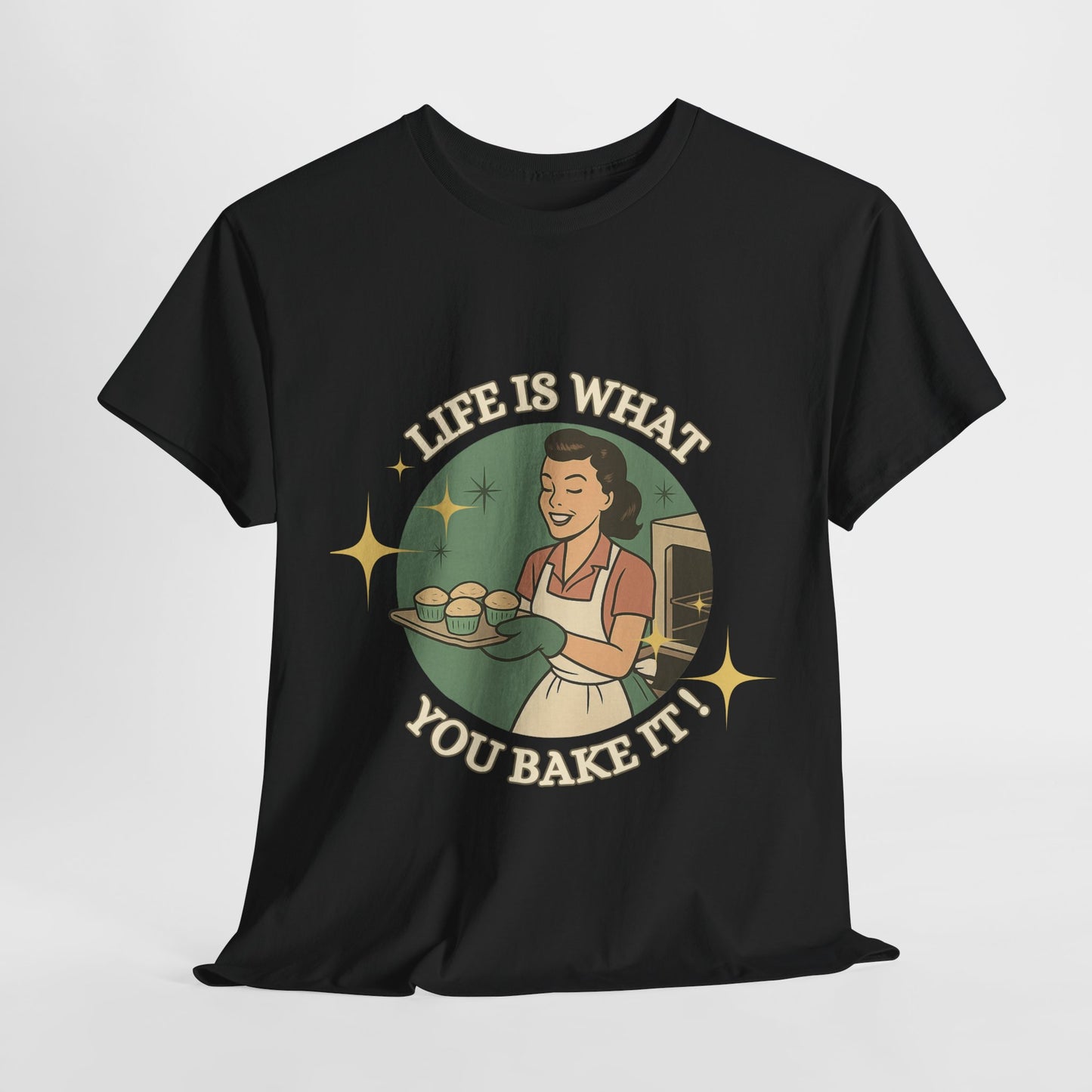 Life's What You Bake It ! ,Baking Enthusiast Tee - "Life is What You Bake It" - Baking Gift, Kitchen Lover Shirt, Foodie Apparel, Culinary Gift Idea, Cozy Casual Wear