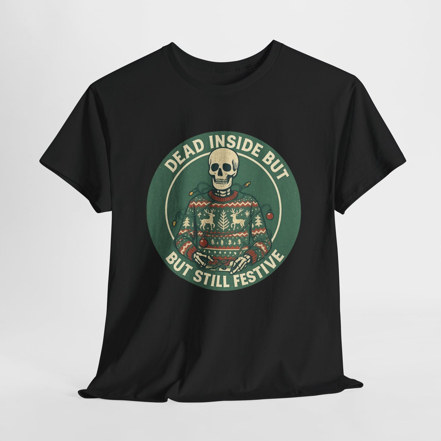 Dead Inside But Still Festive , Unisex Heavy Cotton Tee