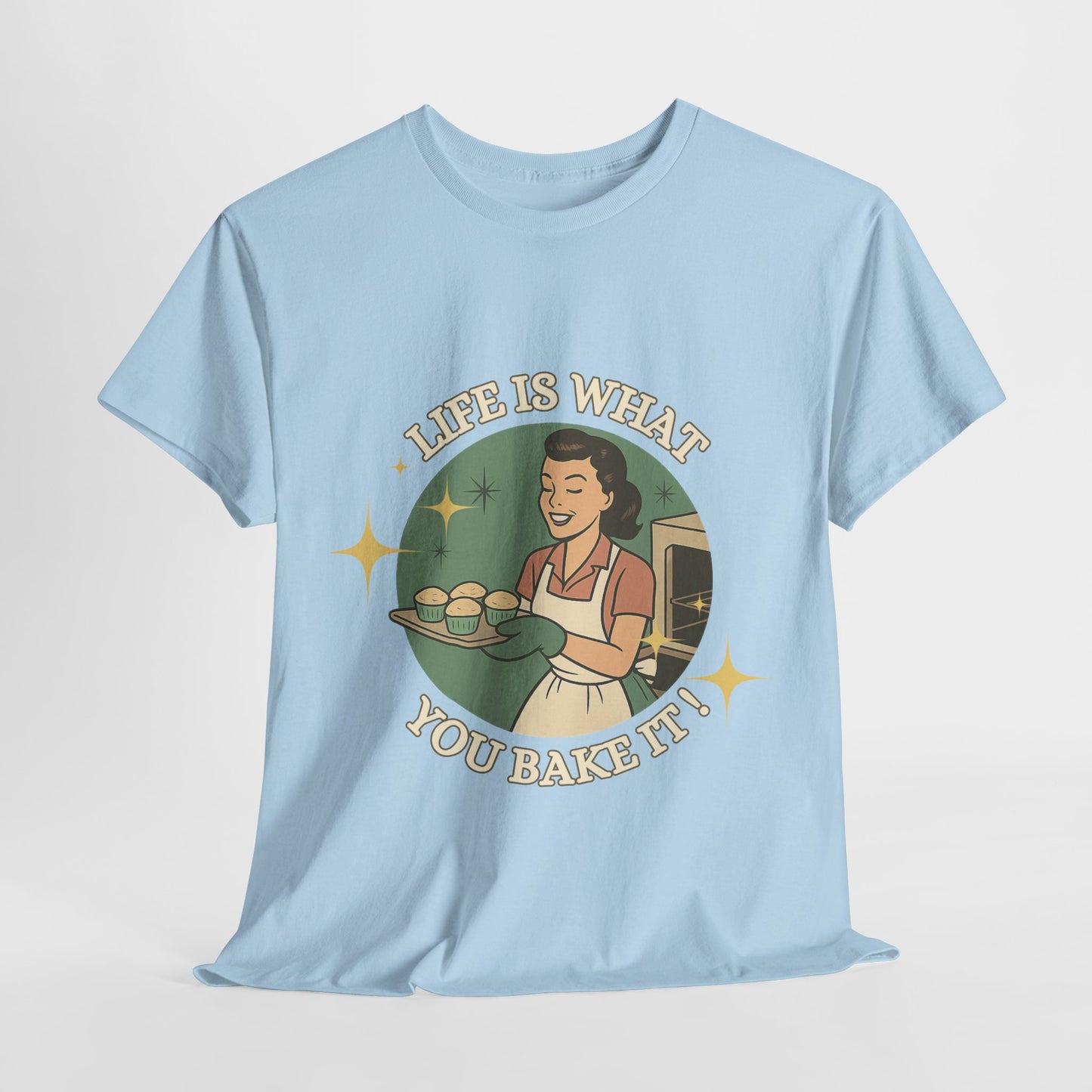 Life's What You Bake It ! ,Baking Enthusiast Tee - "Life is What You Bake It" - Baking Gift, Kitchen Lover Shirt, Foodie Apparel, Culinary Gift Idea, Cozy Casual Wear