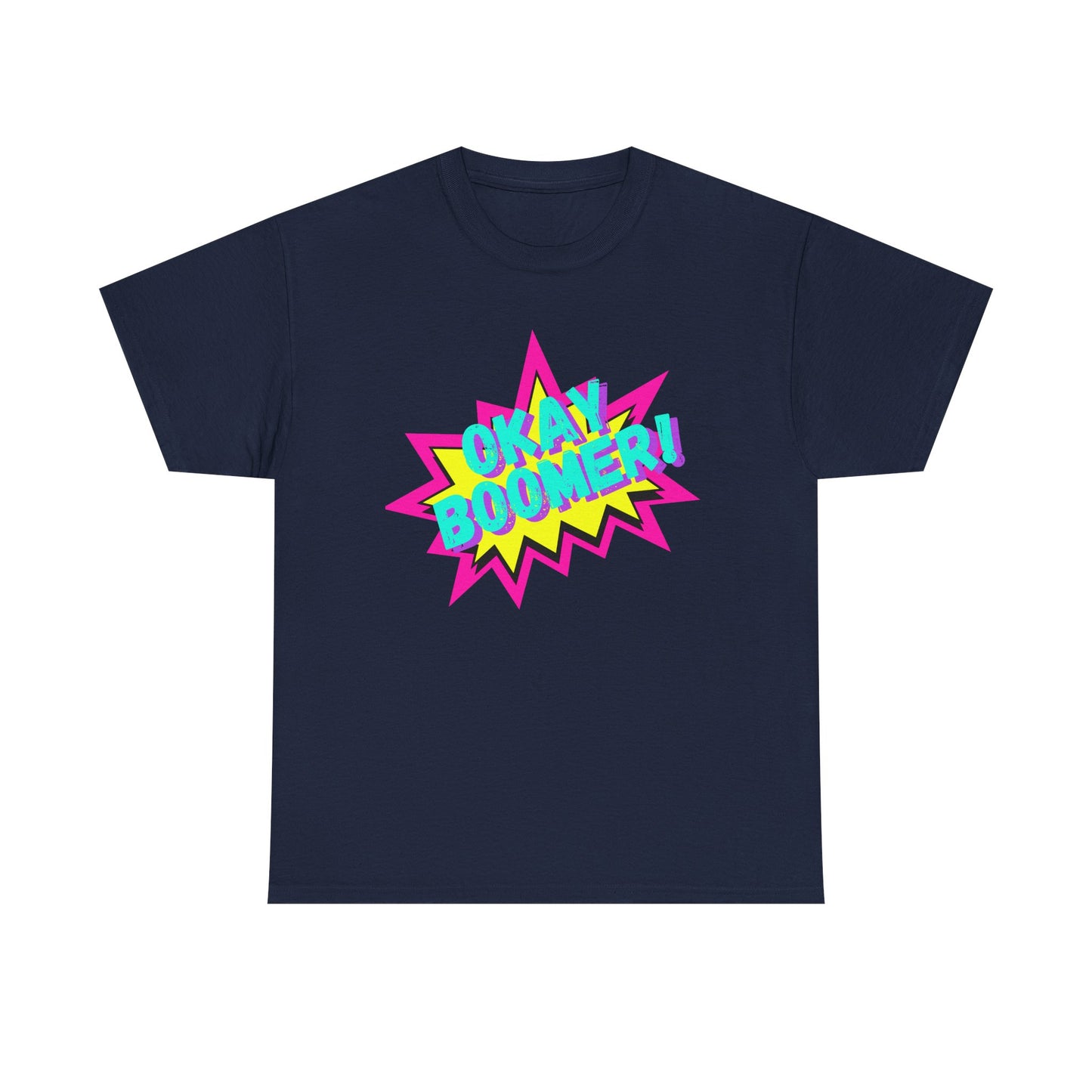 OKAY BOOMER! 90's vibe Tee