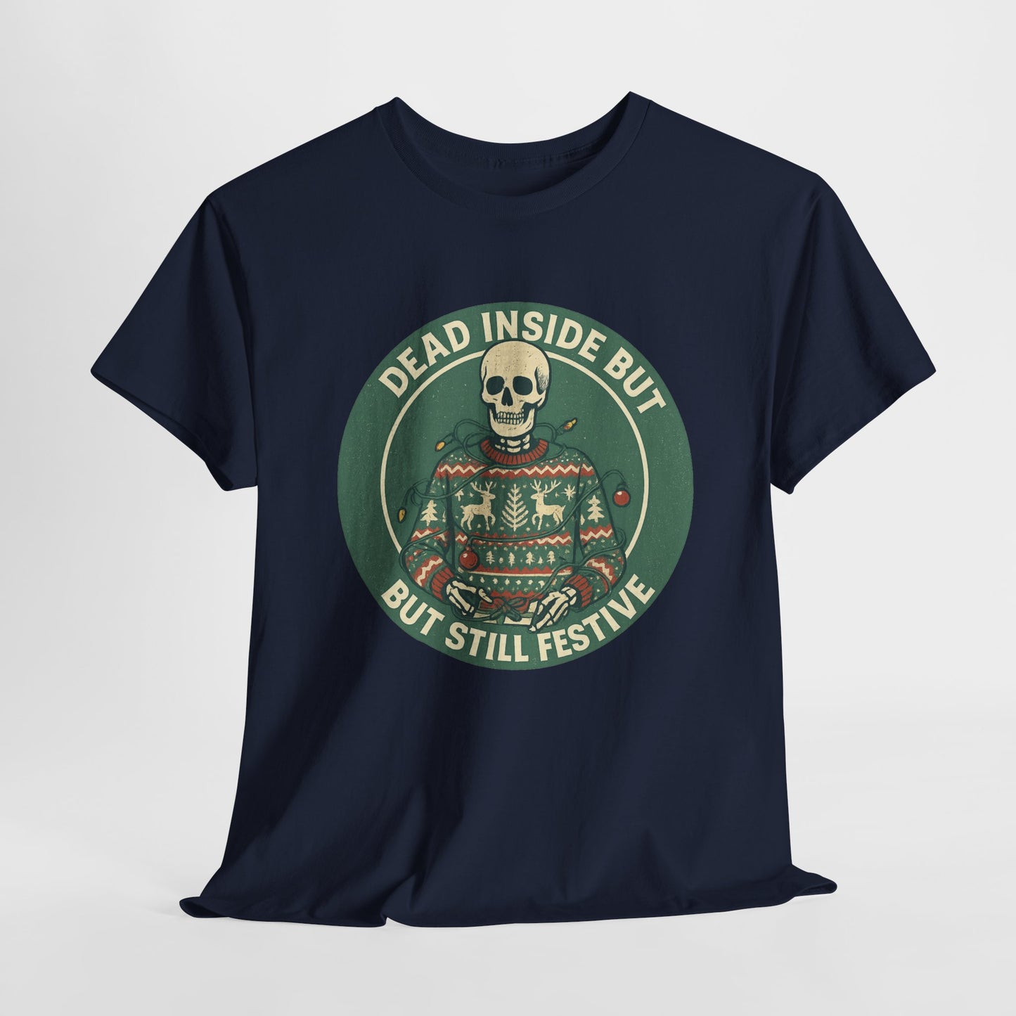 Dead Inside But Still Festive , Unisex Heavy Cotton Tee