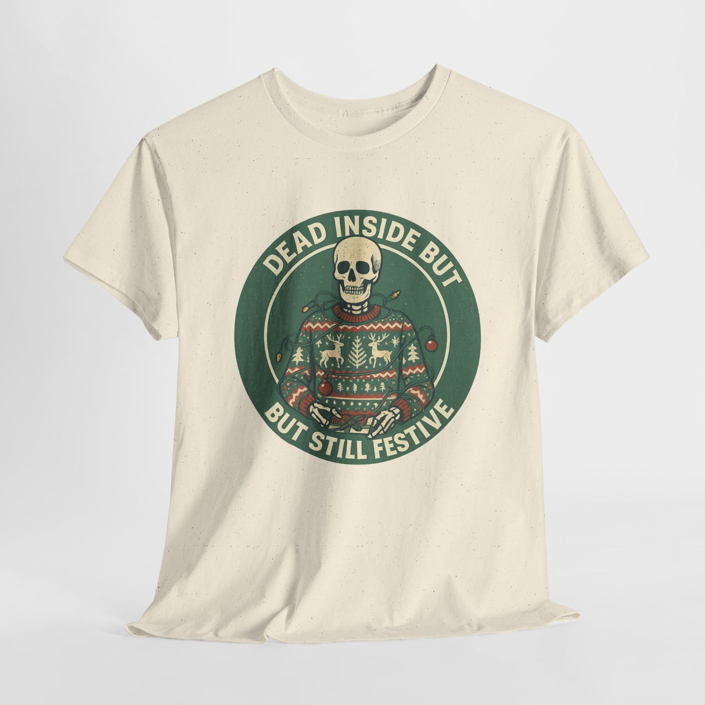 Dead Inside But Still Festive , Unisex Heavy Cotton Tee