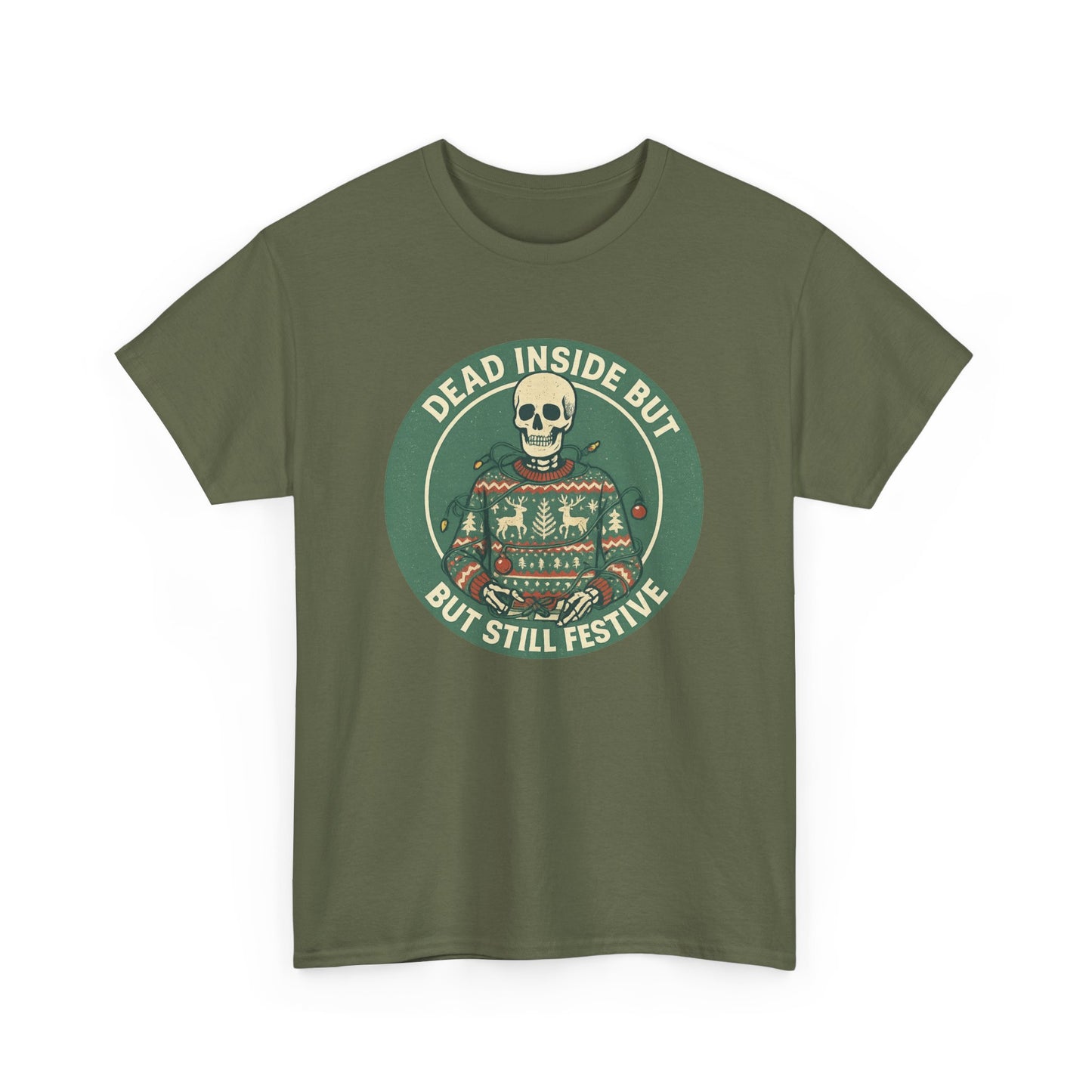 Dead Inside But Still Festive , Unisex Heavy Cotton Tee