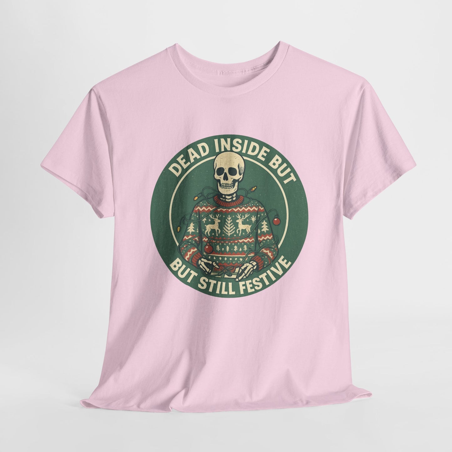 Dead Inside But Still Festive , Unisex Heavy Cotton Tee