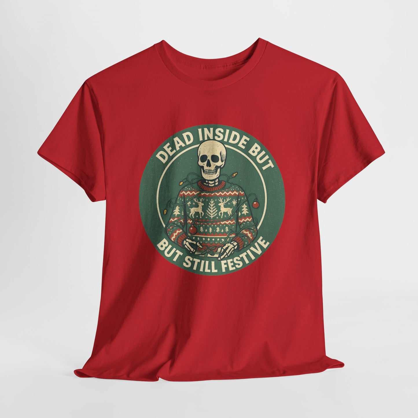 Dead Inside But Still Festive , Unisex Heavy Cotton Tee