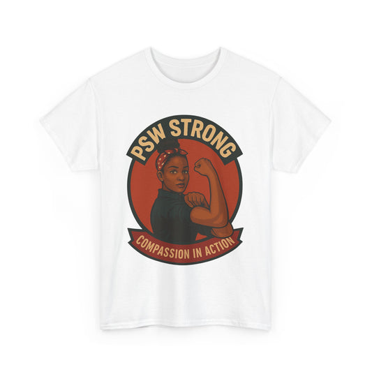 Empowering PSW Strong Tee - Compassion in Action, Gift for Healthcare Workers, Motivational T-Shirt, Supportive Apparel, Inspirational Top