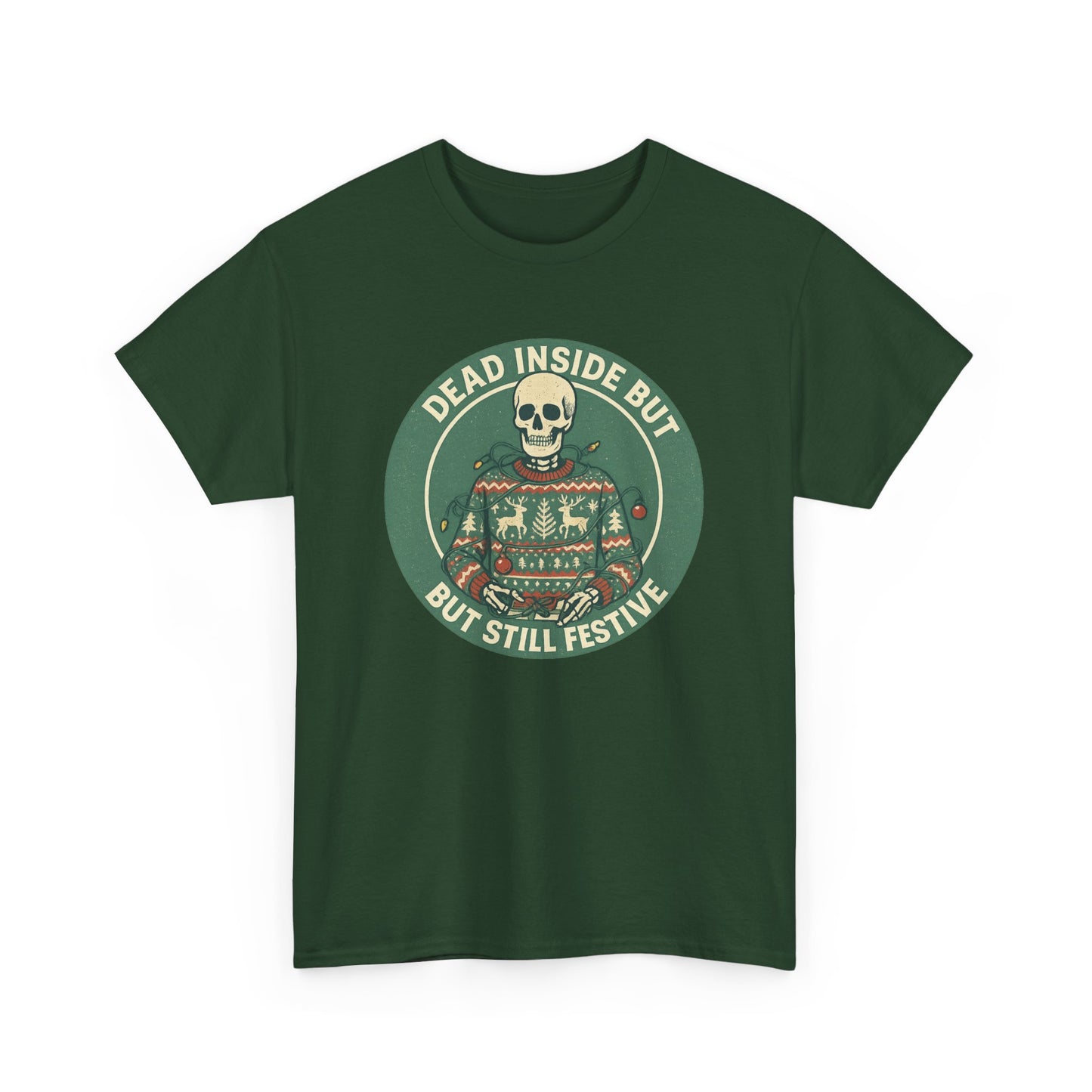 Dead Inside But Still Festive , Unisex Heavy Cotton Tee