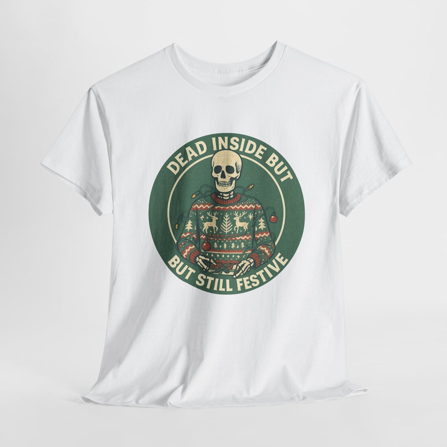 Dead Inside But Still Festive , Unisex Heavy Cotton Tee