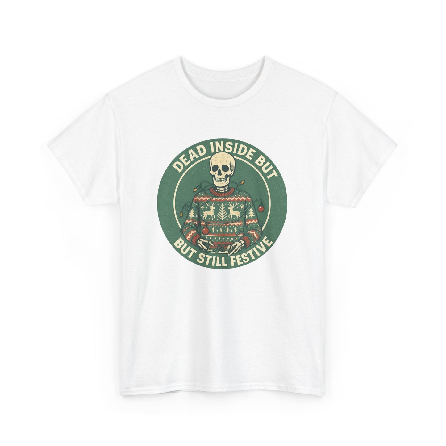 Dead Inside But Still Festive , Unisex Heavy Cotton Tee