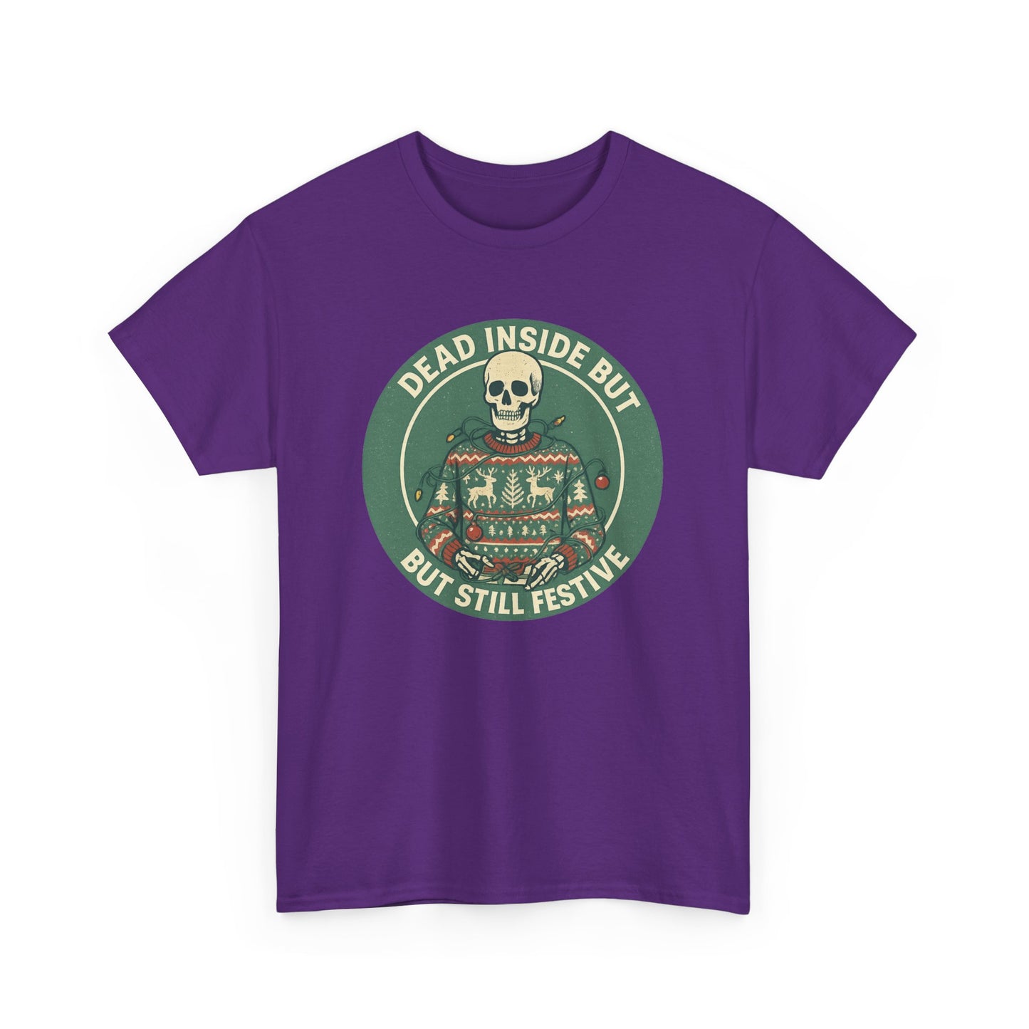 Dead Inside But Still Festive , Unisex Heavy Cotton Tee