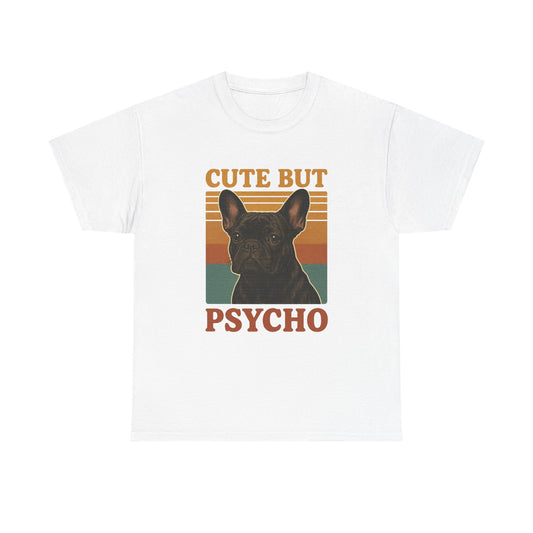 French Bulldog Cute But Psycho Unisex Tee, Funny Dog Lover Shirt, Moonwoven Design, Gift for Animal Lovers, Frenchie Tee, Graphic Dog Print