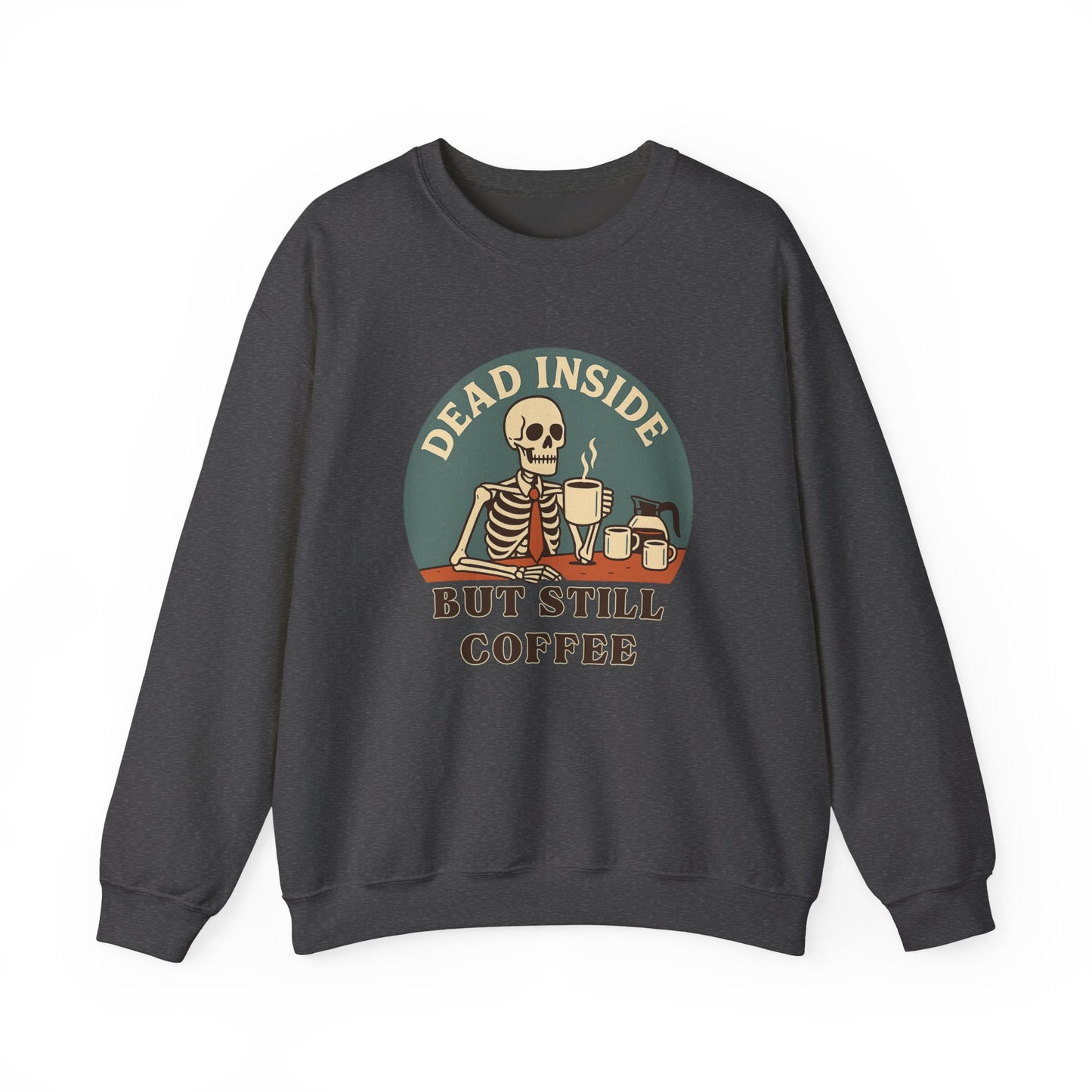 Dead Inside, But Still Coffee, Unisex Heavy Blend™ Crewneck Sweatshirt