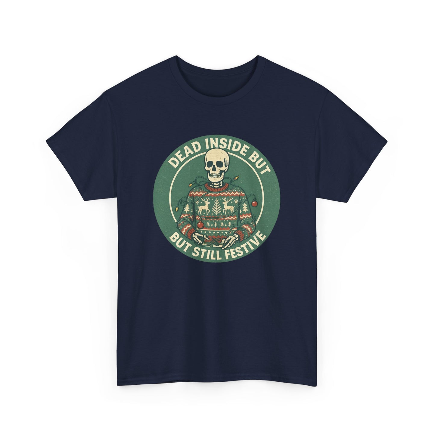 Dead Inside But Still Festive , Unisex Heavy Cotton Tee