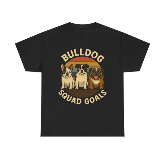 Bulldog Squad Goals Tee, Funny Pet Lovers Shirt, Unisex Cotton Tee, Dog Lover Gift, Bulldog Appreciation T-Shirt