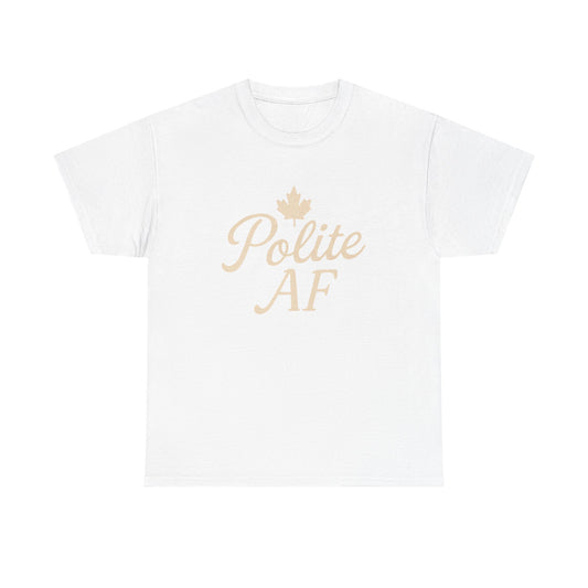Polite AF Unisex Tee, Chill Canadian Collection Shirt, Moonwoven by Luna, Funny Graphic Tee, Sarcastic Quote Top, Humorous Unisex T-Shirt