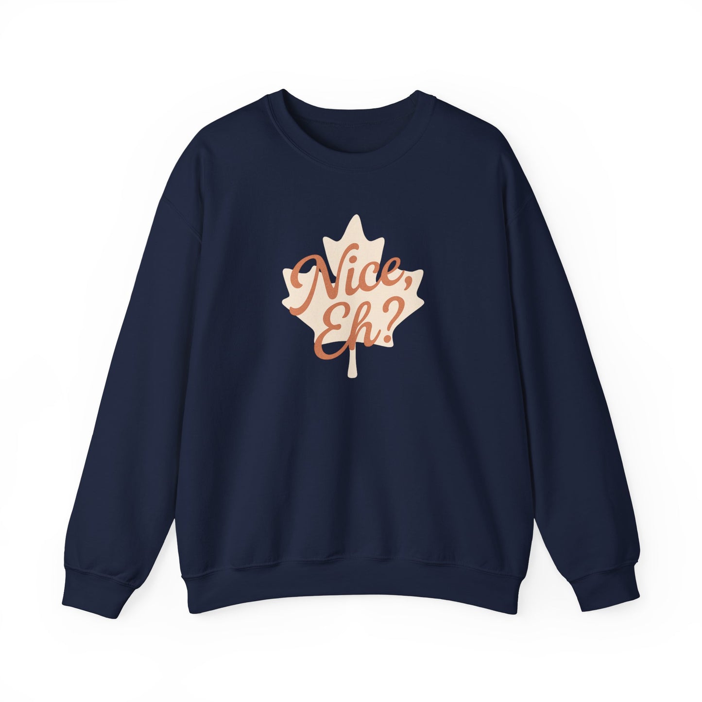Chill Canadian Sweatshirt, Nice , Eh With Canadian leaf, Moonwoven by Luna, Unisex Crewneck, Warm Pullover, Cozy Jumper, Maple Leaf Sweater,