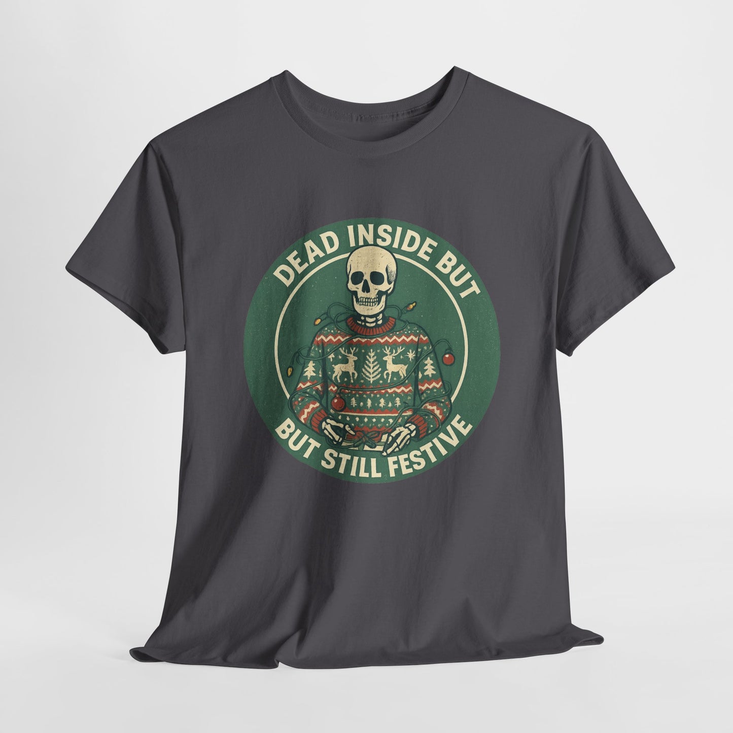 Dead Inside But Still Festive , Unisex Heavy Cotton Tee