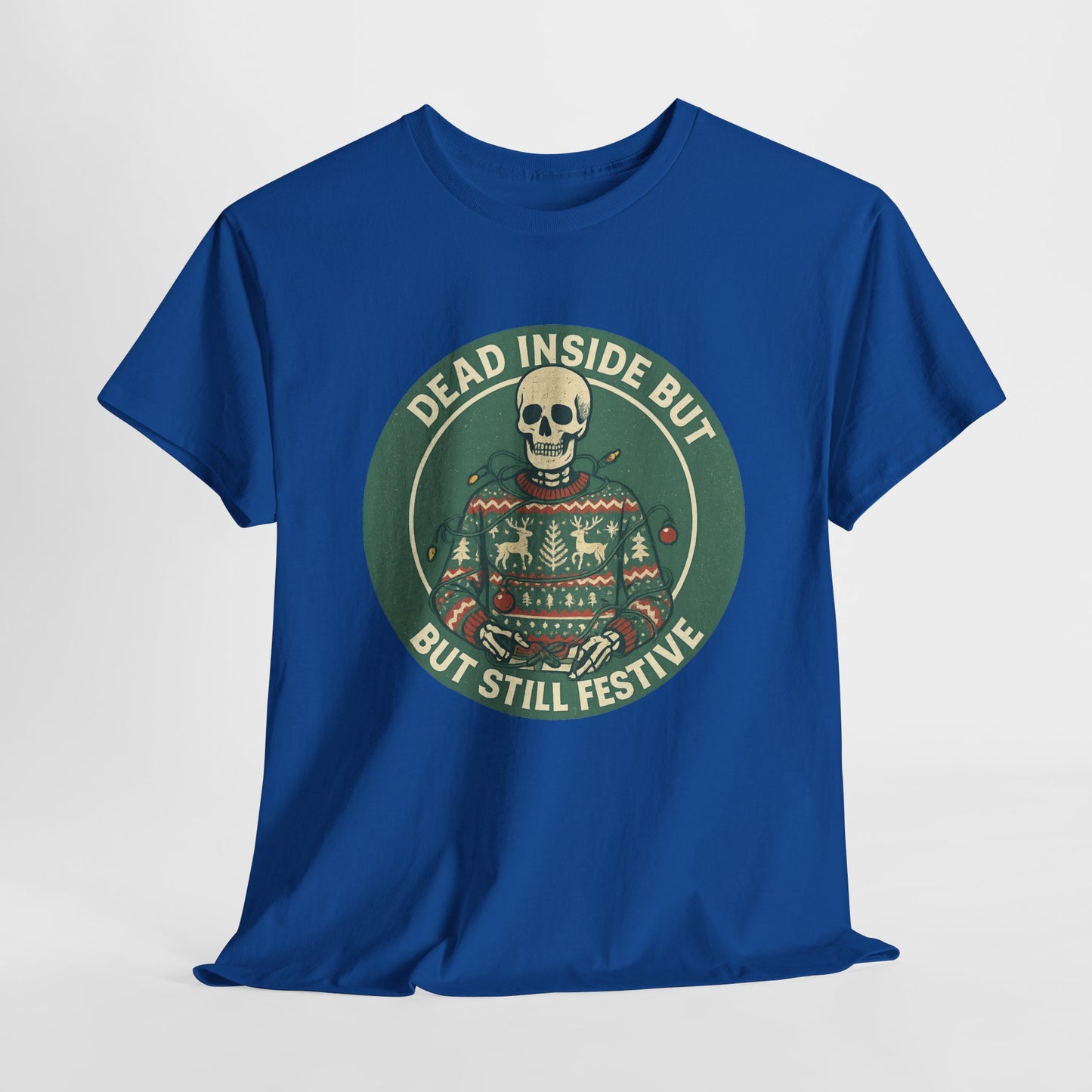 Dead Inside But Still Festive , Unisex Heavy Cotton Tee