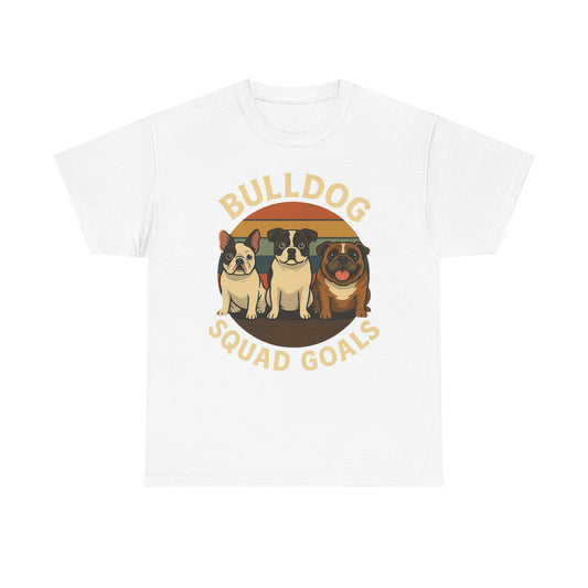 Bulldog Squad Goals Tee, Funny Pet Lovers Shirt, Unisex Cotton Tee, Dog Lover Gift, Bulldog Appreciation T-Shirt
