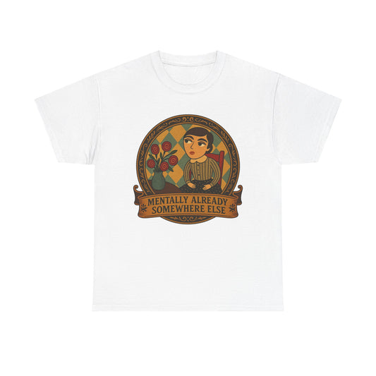 Retro Graphic Tee: 'Mentally Already Somewhere Else', Original Art t-shirt, Casual Wear, Vintage Style, Gift for Dreamers,