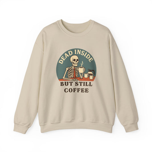 Dead Inside,  But Still Coffee, Unisex Heavy Blend™ Crewneck Sweatshirt
