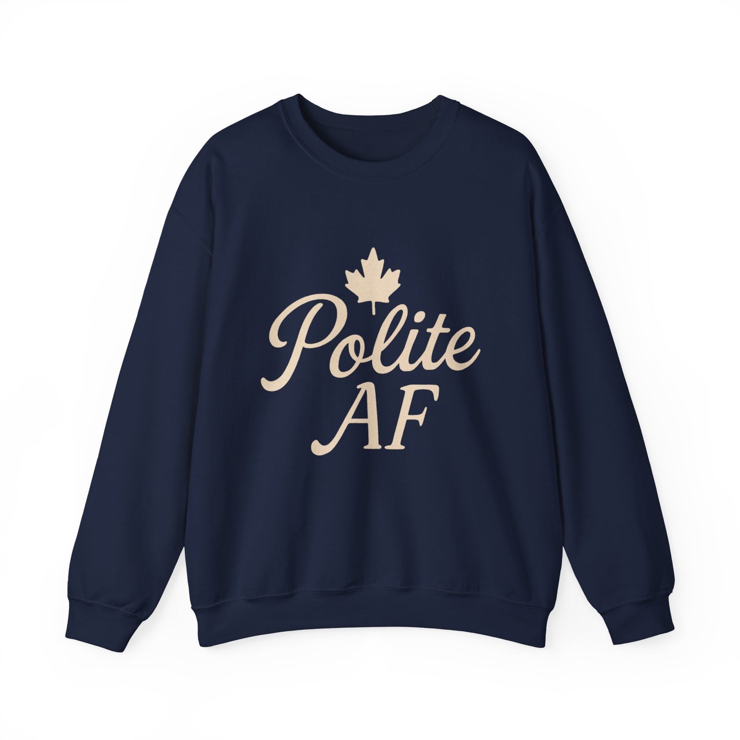 Canadian Polite AF Crewneck Sweatshirt, Chill Winter Jumper, Canada Sweater, Funny Cozy Pullover, Gift for Canadians, Chill Vibes Sweatshirt
