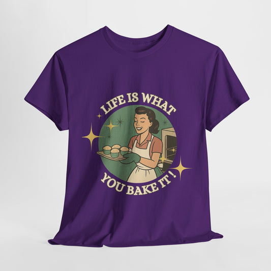 Life's What You Bake It ! ,Baking Enthusiast Tee - "Life is What You Bake It" - Baking Gift, Kitchen Lover Shirt, Foodie Apparel, Culinary Gift Idea, Cozy Casual Wear