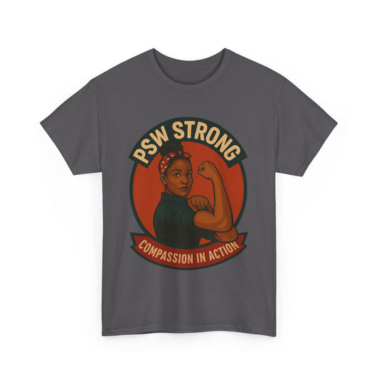 Empowering PSW Strong Tee - Compassion in Action, Gift for Healthcare Workers, Motivational T-Shirt, Supportive Apparel, Inspirational Top